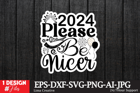 2024 Please Be Nicer Sticker SVG: A Graphic Design Review