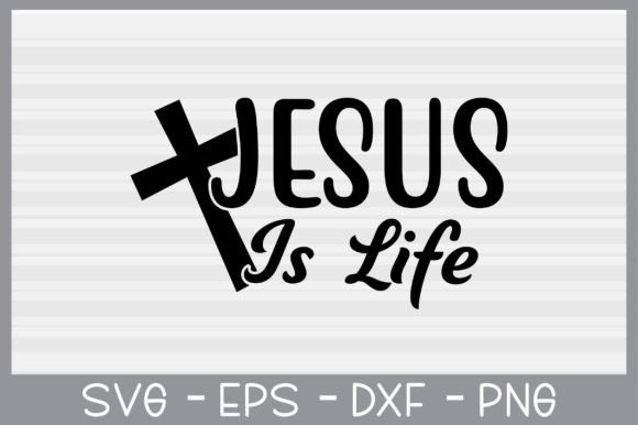About Jesus is Life SVG: Faith Graphics for Handmade Crafts