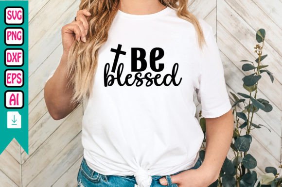 Be Blessed: Graphics and Crafts