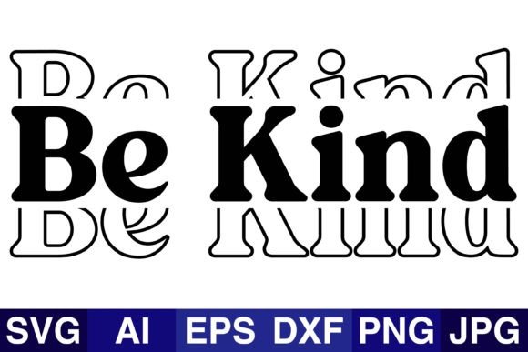 Be Kind-Kindness SVG PNG Design for Graphics and Crafts