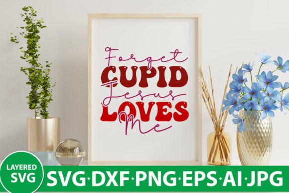Forget Cupid Jesus Loves Me Retro SVG for Crafts & Graphics
