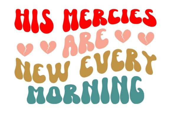 His Mercies Are New Every Morning Jesus Graphics Crafts