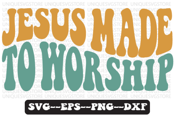 Jesus Made to Worship Retro Svg Design