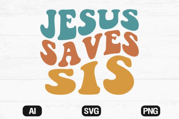 Jesus Saves Sis Wavy Retro Svg File Review