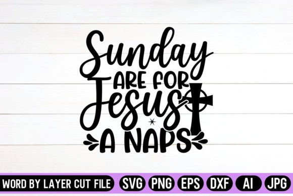 Sunday Are for Jesus a Naps SVG Design: Graphics for Crafts