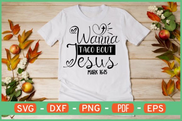 Wanna Taco Bout Jesus Mark 16 15 Svg: Real Talk for Embroidery Designers
